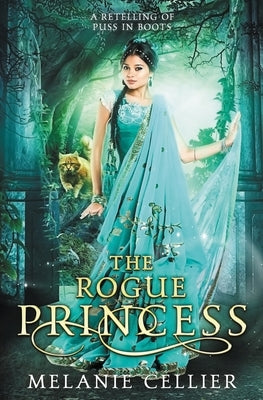 The Rogue Princess: A Retelling of Puss In Boots Paperback Luminant Publications