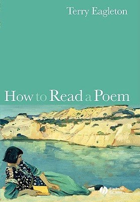 How to Read a Poem Paperback John Wiley & Sons