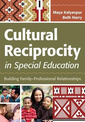 Cultural Reciprocity in Special Education: Building Family-Professional Relationships Paperback Brookes Publishing Company