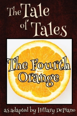Paperback of The Fourth Orange funny fairy tale one-act play script by Hillarydepiano.com, featuring colorful illustrated cover.