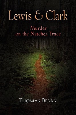 Lewis and Clark: Murder on the Natchez Trace Paperback Booklocker.com