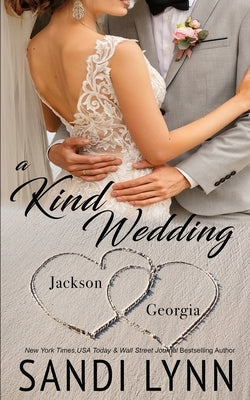 A Kind Wedding: Jackson & Georgia: Kind Brothers Series, Book 11 Paperback Independently Published
