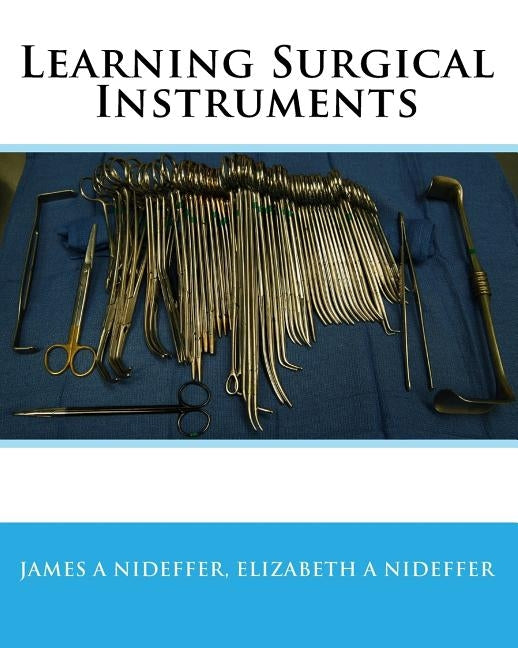 Learning Surgical Instruments Paperback Createspace Independent Publishing Platform