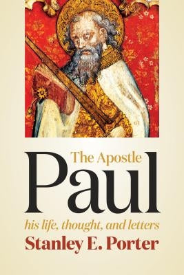 Apostle Paul: His Life, Thought, and Letters Paperback William B. Eerdmans Publishing Company