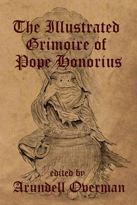 The Illustrated Grimoire of Pope Honorius Paperback Independently Published