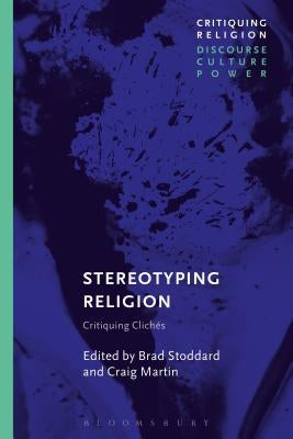 Stereotyping Religion: Critiquing Clichés Paperback Continnuum-3PL