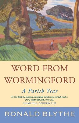 Word from Wormingford: A Parish Year Paperback Canterbury Press Norwich
