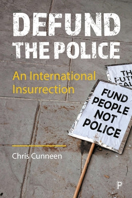 Defund the Police: An International Insurrection Paperback Policy Press