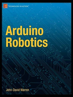 Arduino Robotics Paperback Apress