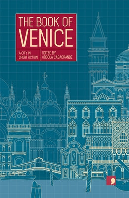 The Book of Venice: A City in Short Fiction Paperback Comma Press