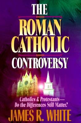 The Roman Catholic Controversy Paperback Bethany House Publishers