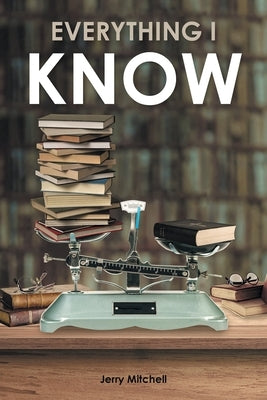 Everything I Know: A Play in Two Acts Paperback Covenant Books