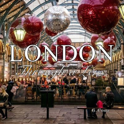 London: Through a Lens (Photo Book) Paperback Independent Guidebooks