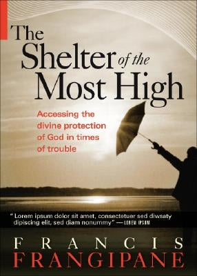 Shelter of the Most High: Living Your Life Under the Divine Protection of God Paperback Charisma House