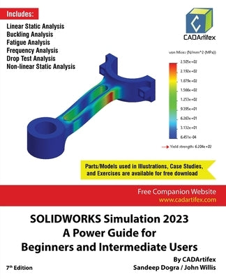 SOLIDWORKS Simulation 2023: A Power Guide for Beginners and Intermediate Users: Colored Paperback Cadartifex