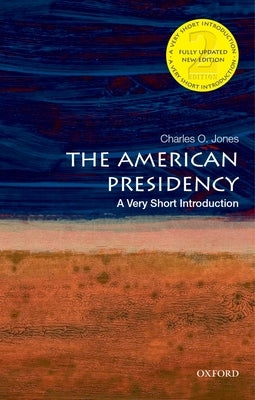 The American Presidency: A Very Short Introduction Paperback Oxford University Press, USA