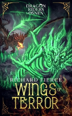 Wings of Terror: Dragon Riders of Osnen Book 5 Paperback Richard Fierce