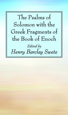 The Psalms of Solomon with the Greek Fragments of the Book of Enoch Paperback Wipf & Stock Publishers