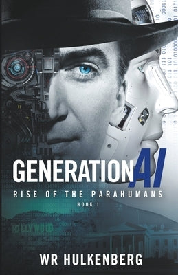 Generation AI: Rise of the Parahumans Paperback William R Hulkenberg