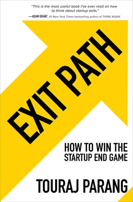 Exit Path: How to Win the Startup End Game by Parang, Touraj