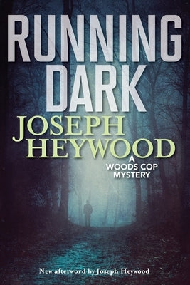 Running Dark: A Woods Cop Mystery Paperback Lyons Press