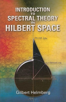 Introduction to Spectral Theory in Hilbert Space Paperback Dover Publications