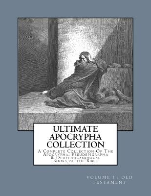 Paperback of the Ultimate Apocrypha Collection Volume I featuring Old Testament, Pseudepigrapha, and Deuterocanonical Bible books.