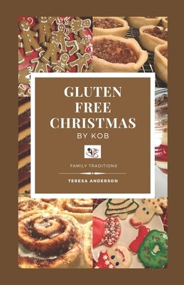 Gluten Free Christmas by KOB: Family Traditions Paperback Gluten Free Kob