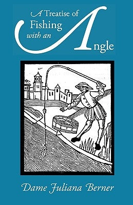 A Treatise of Fishing with an Angle Paperback Waking Lion Press