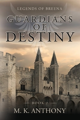Guardians of Destiny: Legends of Breena Paperback Palmetto Publishing