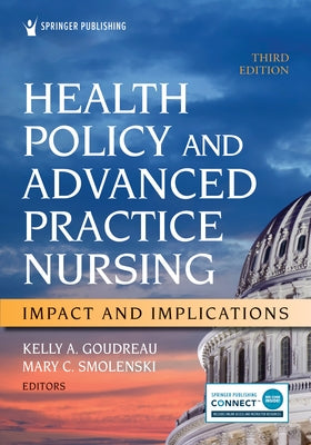Health Policy and Advanced Practice Nursing, Third Edition: Impact and Implications Paperback Springer Publishing Company