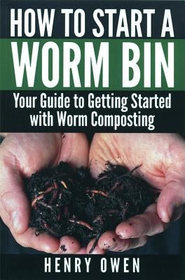 How to Start a Worm Bin: Your Guide to Getting Started with Worm Composting Paperback Groundswell
