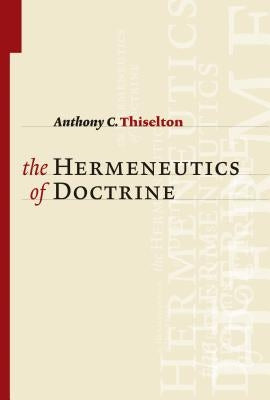 Hermeneutics of Doctrine Paperback William B. Eerdmans Publishing Company