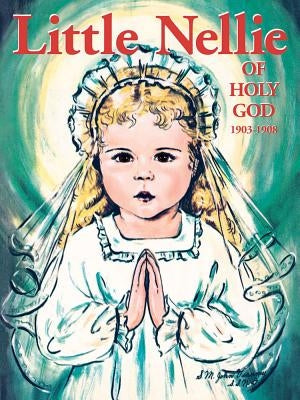Paperback of Little Nellie of Holy God with illustrations by Sister John Vianney, featuring religious imagery and detailed artwork.