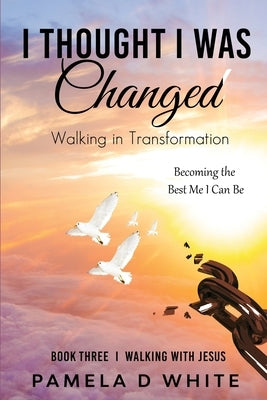 I Thought I was Changed Paperback Pdw Publications