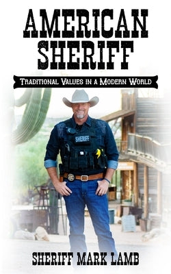 American Sheriff: Traditional Values in a Modern World Paperback Bcg Publishing