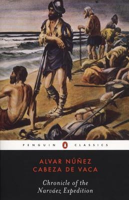 Chronicle of the Narvaez Expedition Paperback Penguin Group