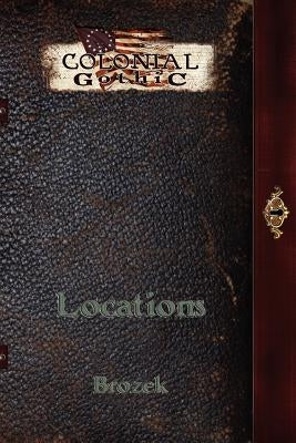 Colonial Gothic: Locations Paperback Rogue Games, Inc.
