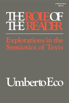 The Role of the Reader: Explorations in the Semiotics of Texts Paperback Indiana University Press