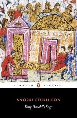 King Harald's Saga: Harald Hardradi of Norway: From Snorri Sturluson's Heimskringla Paperback Penguin Group