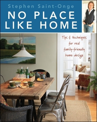 No Place Like Home: Tips & Techniques for Real Family-Friendly Home Design Paperback Trade Paper Press