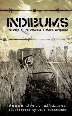 Indibums: The Battle of the Beanfield: A Child's Perspective Paperback Createspace Independent Publishing Platform