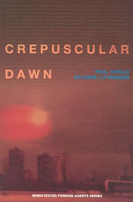 Crepuscular Dawn Paperback Semiotext(e)