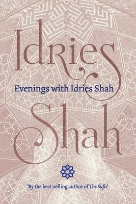 Evenings with Idries Shah Paperback Isf Publishing