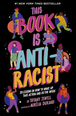 This Book Is Anti-Racist: 20 Lessons on How to Wake Up, Take Action, and Do the Work Paperback Frances Lincoln Ltd