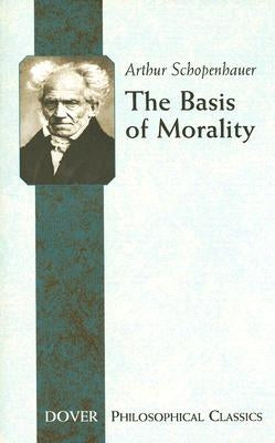 The Basis of Morality Paperback Dover Publications