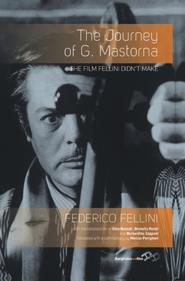 The Journey of G. Mastorna: The Film Fellini Didn't Make Paperback Berghahn Books