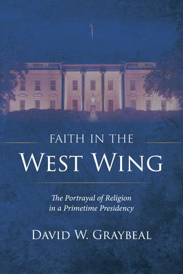 Faith in The West Wing Paperback Wipf & Stock Publishers