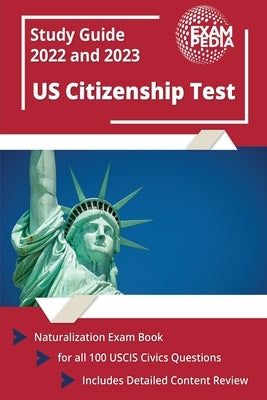 Paperback US Citizenship Test Study Guide 2022-2023 by Exampedia Test Prep, featuring USCIS civics questions and detailed review content.