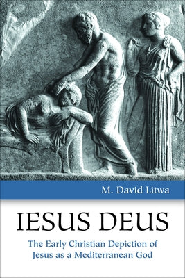 Iesus Deus: The Early Christian Depiction of Jesus as a Mediterranean God Paperback Augsburg Fortress Publishing